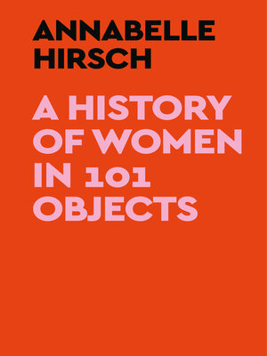 cover image of A History of Women in 101 Objects